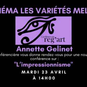 Conférence REG’ART par ANNETTE GELINET « L’impressionnisme »