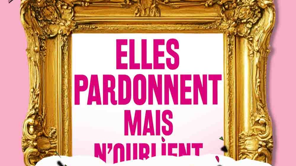 ELLES PARDONNENT MAIS N OUBLIENT JAMAIS