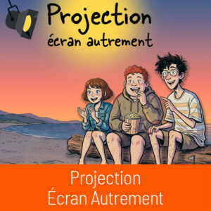 Ecran Autrement Ecran Autrement